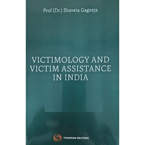 Thomson Reuters Victimology and Victim Assistance in India by Prof. (Dr.) Shaveta Gagneja
